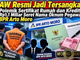 AW Resmi Jadi Tersangka, Polemik Sertifikat Rumah dan Kredit Rp1,1 Miliar Seret Nama Oknum Pegawai BPR Arto Moro