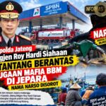 Kapolda Jateng Brigjen Roy Hardi Siahaan Ditantang Berantas Dugaan Mafia BBM di Jepara, Nama Narso Disorot